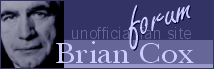 Forum for Brian Cox Fans